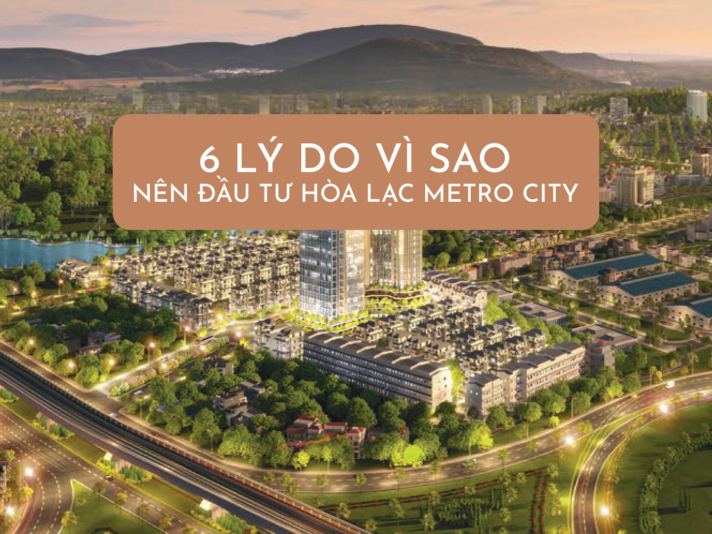 6 Lý Do Vì Sao Nên Đầu Tư Dự Án Hòa Lạc Metro City