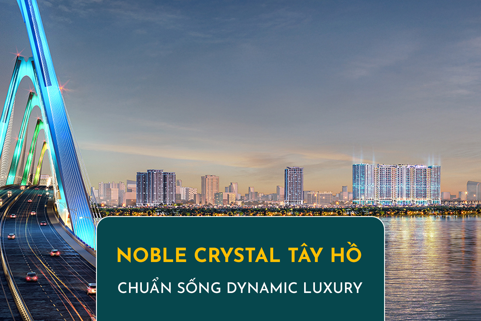 Noble Crystal Tay Ho WorldHotels Residences Tiên Phong Kiến Tạo Chuẩn Sống Dynamic Luxury